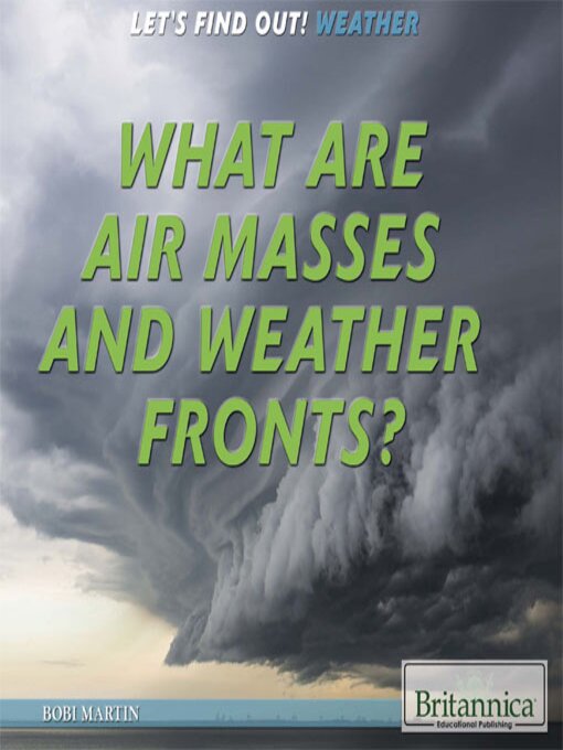 Title details for What Are Air Masses and Weather Fronts? by Shalini Saxena - Available